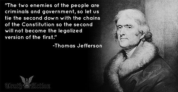 Thomas Jefferson: "The two enemies of the people are criminals and