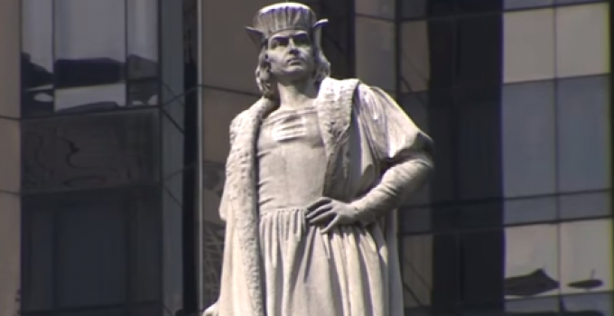 MONUMENT MADNESS: Christopher Columbus ‘Didn’t Discover America He Invaded It’